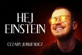 Stand-up / Cezary Jurkiewicz: Hej Einstein / Warszawa / 12.03.2024 r. / godz. 19:00