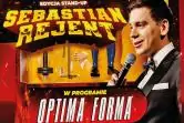 Warszawa IV / Stand-up: Sebastian Rejent - Optima Forma / 3.12.2023 / g.19:00
