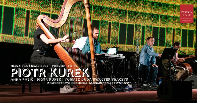 Piotr Kurek – Koncertowa Premiera Albumu ‘Smartwoods’