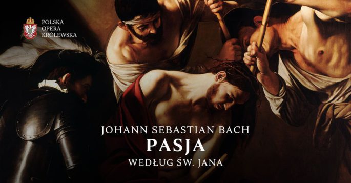 PASJA WEDŁUG ŚW. JANA BWV 245 / JOHANN SEBASTIAN BACH