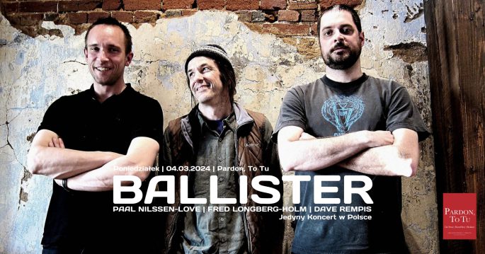 Ballister (Dave Rempis / Fred Lonberg-Holm / Paal Nilssen-Love) – Jedyny Koncert w Polsce