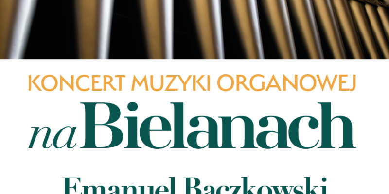 VIII Koncert Organowy – Emanuel Bączkowski